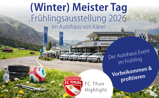 (Winter) Meister Tag: Frühlingsausstellung 2026 im Autohaus von Känel